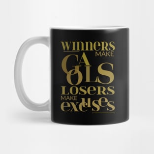 Winners make goals, losers make excuses | Life Goal Mug